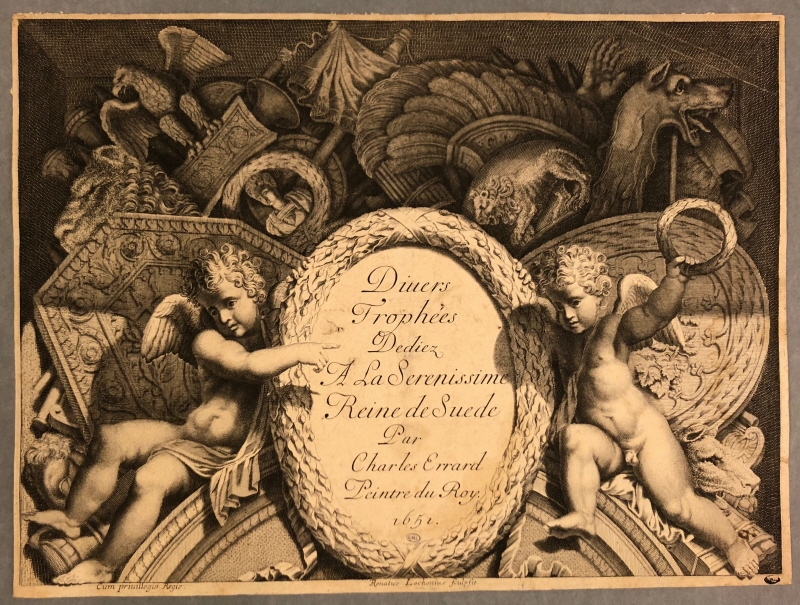 "Diners Trophées Dediez À La Serenissime Reine de Suède Par Charles Errard, Peintre du Roy 1651"